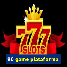 90 game plataforma